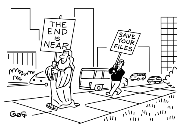 Cartoon by Ted Goff showing a bearded man in biblical robes carrying a sign reading 'THE END IS NEAR' followed by a modern man in everyday clothes carrying a sign reading 'SAVE YOUR FILES.'|375